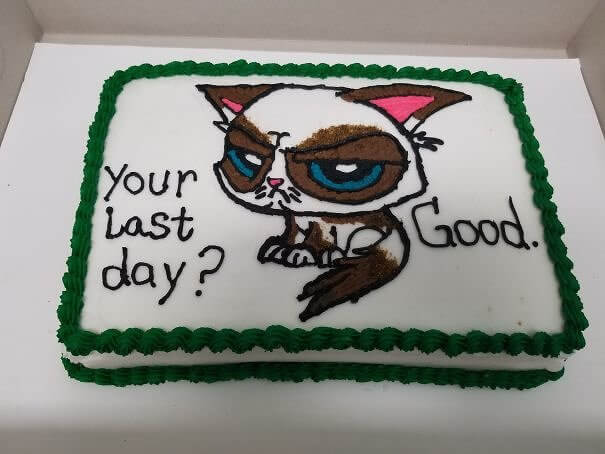 It’s a Good Thing It’s Your Last Day